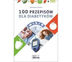 100 przepisów dla diabetyków