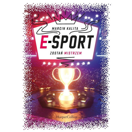 E-sport. Zostań mistrzem