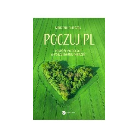 Poczuj PL. Podróże po Polsce w poszukiwaniu wrażeń