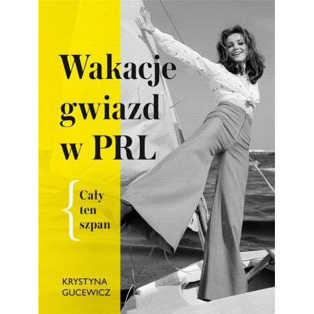 Wakacje gwiazd w PRL. Cały ten szpan