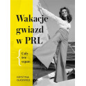 Wakacje gwiazd w PRL. Cały ten szpan