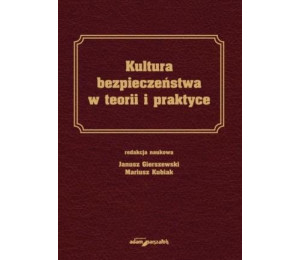 Kultura bezpieczeństwa w teorii i praktyce