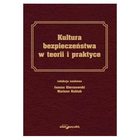 Kultura bezpieczeństwa w teorii i praktyce