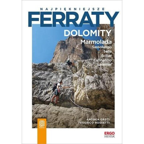 Najpiękniejsze ferraty. Dolomity. Marmolada...