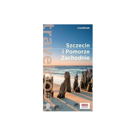 Szczecin i Pomorze Zachodnie. Travelbook