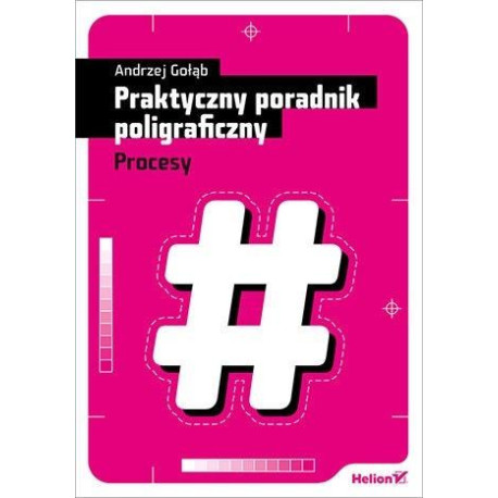 Praktyczny poradnik poligraficzny. Procesy