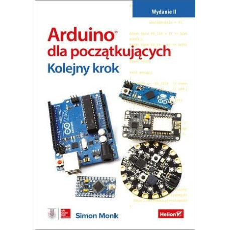 Arduino dla początkujących. Kolejny krok. wyd.2