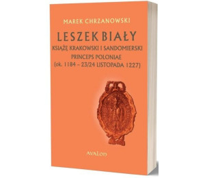 Leszek Biały książę krakowski i sandomierski