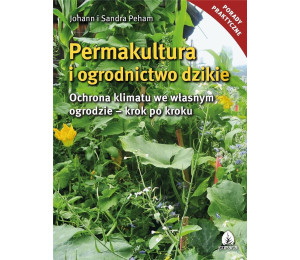 Permakultura i ogrodnictwo dzikie