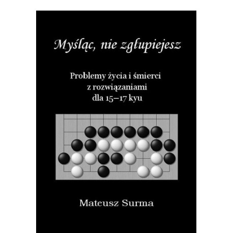 Myśląc, nie zgłupiejesz... 15-17 kyu