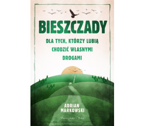 Bieszczady. Dla tych, którzy lubią..