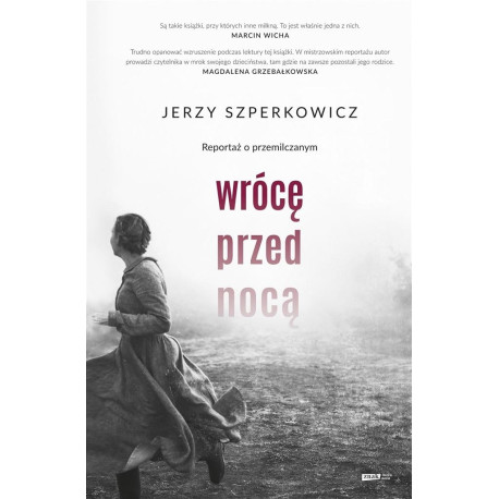 Wrócę przed nocą. Reportaż o przemilczanym