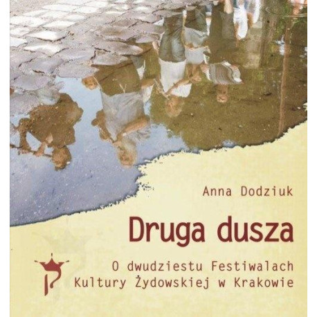 Druga dusza. O dwudziestu Festiwalach Kultury...