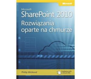 Microsoft Share Point 2010: Rozwiązania oparte...