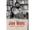 Jan Walc. Biografia opozycjonisty