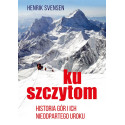 Ku szczytom. Historia gór i ich nieodpartego uroku