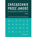 Zarządzanie przez jakość w usługach zdrowotnych