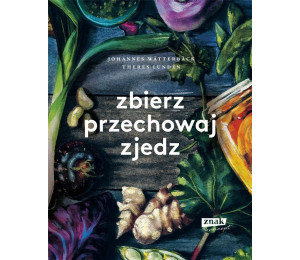 Zbierz, przechowaj, zjedz