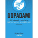 Zerwij z odpadami. 101 łatwych sposobów...