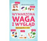 Wymarzona waga i wygląd. Bez wysiłku i diet