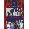 Brytyjska monarchia od kuchni