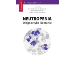 Neutropenia. Diagnostyka i leczenie