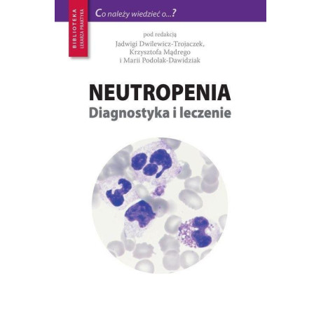 Neutropenia. Diagnostyka i leczenie