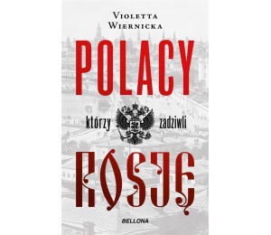 Polacy, którzy zadziwili Rosję