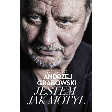 Andrzej Grabowski. Jestem jak motyl