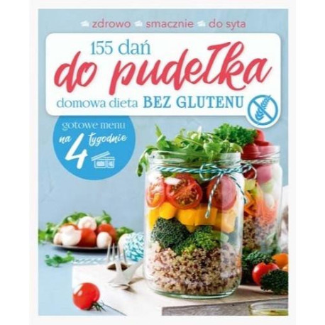 155 dań do pudełka. Domowa dieta bez glutenu