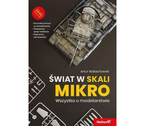 Świat w skali mikro. Wszystko o modelarstwie