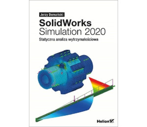 SolidWorks Simulation 2020. Statyczna analiza..