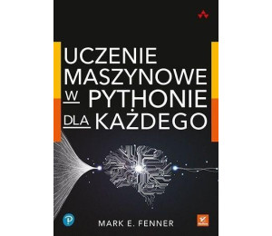 Uczenie maszynowe w Pythonie dla każdego