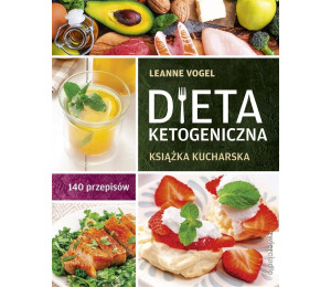 Dieta ketogeniczna. Książka kucharska