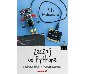 Zacznij od Pythona. Pierwsze kroki w programowaniu