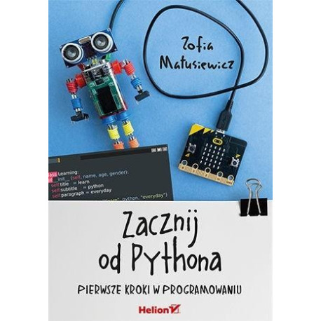 Zacznij od Pythona. Pierwsze kroki w programowaniu