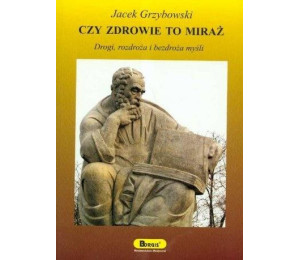 Czy zdrowie to miraż