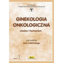 Ginekologia onkologiczna. Wiedza i humanizm cz.1