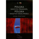 Polska naszych pragnień, Polska naszych możliwości