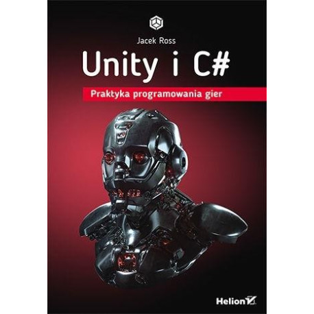 Unity i C. Praktyka programowania gier