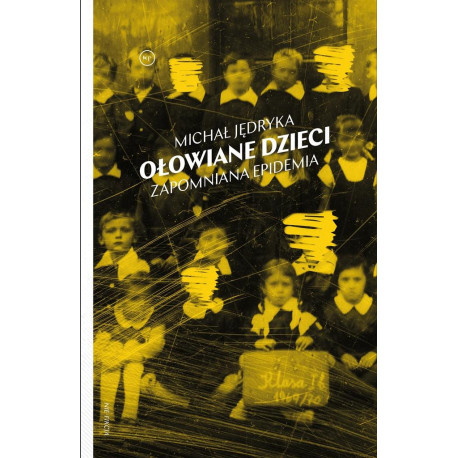 Ołowiane dzieci. Zapomniana epidemia