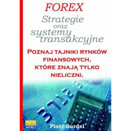 Forex 3. Strategie i systemy transakcyjne