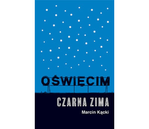 Oświęcim. Czarna zima