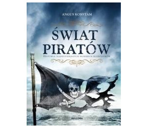 Świat piratów.Historia najgroźniejszych...