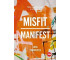 Misfit. Manifest
