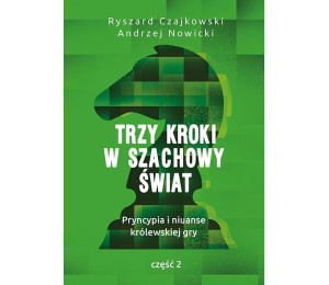 Trzy kroki w szachowy świat cz.2