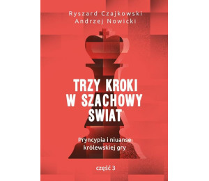 Trzy kroki w szachowy świat cz.3