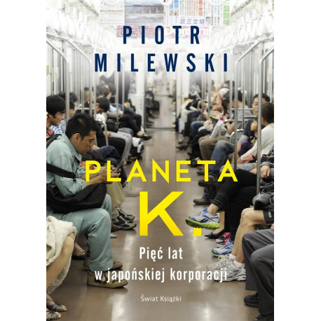 Planeta K. Pięć lat w japońskiej korporacji