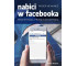 Nabici w Facebooka. Przestroga przed katastrofą