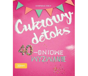 Cukrowy detoks 40-dniowe wyzwanie